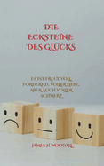 Die Ecksteine Des Gl?cks: Es Ist Freudvoll, Fordernd, Voller Liebe, Aber Auch Voller Schmerz