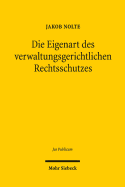 Die Eigenart Des Verwaltungsgerichtlichen Rechtsschutzes: Grund Und Grenzen Der Anwendung Des Zivilprozessrechts Im Verwaltungsprozess