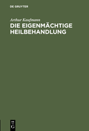 Die Eigenm?chtige Heilbehandlung