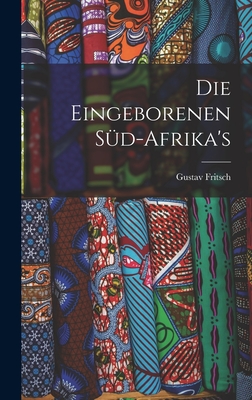 Die Eingeborenen Sud-Afrika's - Fritsch, Gustav