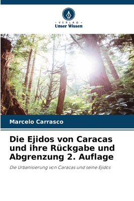 Die Ejidos von Caracas und ihre Rckgabe und Abgrenzung 2. Auflage - Carrasco, Marcelo