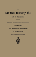 Die Elektrische Haustelegraphie Und Die Telephonie: Handbuch Fur Techniker, Mechaniker Und Bauschlosser