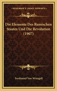 Die Elemente Des Russischen Staates Und Die Revolution (1907)