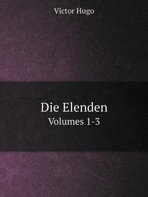 Die Elenden Volumes 1-3 - Hugo, Victor