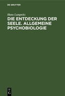 Die Entdeckung Der Seele: Allgemeine Psychobiologie