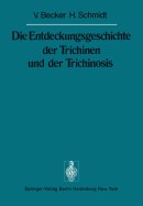 Die Entdeckungsgeschichte Der Trichinen Und Der Trichinosis