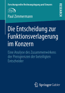 Die Entscheidung Zur Funktionsverlagerung Im Konzern: Eine Analyse Des Zusammenwirkens Der Preisgrenzen Der Beteiligten Entscheider