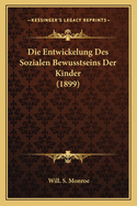 Die Entwickelung Des Sozialen Bewusstseins Der Kinder (1899)