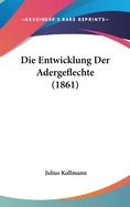 Die Entwicklung Der Adergeflechte (1861)