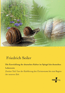 Die Entwicklung Der Deutschen Kultur Im Spiegel Des Deutschen Lehnworts: Zweiter Teil: Von Der Einfuhrung Des Christentums Bis Zum Beginn Der Neueren Zeit