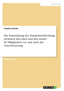 Die Entwicklung Der Handelsverflechtung Zwischen Den Alten Und Den Neuen Eu-Mitgliedern VOR Und Nach Der Osterweiterung