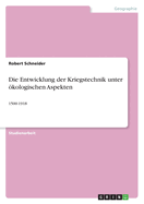 Die Entwicklung der Kriegstechnik unter kologischen Aspekten: 1500-1918