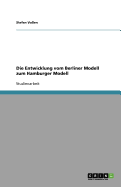 Die Entwicklung vom Berliner Modell zum Hamburger Modell