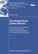 Die Erfolgswirkung Globaler Marken: Eine Empirische Untersuchung Unter Berucksichtigung Kaufentscheidungsbezogener Und Individueller Einflussfaktoren