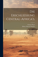 Die Erschliessung Central-Africa's.