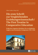 Die erste Schrift zur Vergleichenden Erziehungswissenschaft/The First Treatise in Comparative Education: Fridericus Augustus Hechtius: De re scholastica Anglica cum Germanica Comparata (1795-1798)- Lateinisches Original, deutsche und englische...