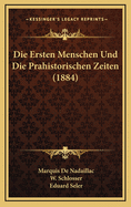 Die Ersten Menschen Und Die Prahistorischen Zeiten (1884)