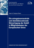 Die Ertragsteuerneutrale Und Identittswahrende Sitzverlegung Der Gmbh in Mitgliedstaaten Der Europischen Union