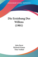 Die Erziehung Des Willens (1901)