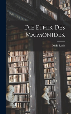 Die Ethik Des Maimonides. - Rosin, David