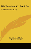 Die Etrusker V2, Book 3-4: Vier Bucher (1877)