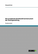 Die Europaische Gesellschaft ALS Instrument Der Steuergestaltung