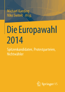 Die Europawahl 2014: Spitzenkandidaten, Protestparteien, Nichtwahler