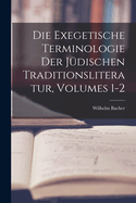 Die Exegetische Terminologie Der Jdischen Traditionsliteratur, Volumes 1-2