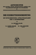 Die Exekutionsordnung: Mit Entscheidungen, Literaturangaben Und 71 Aktenmustern