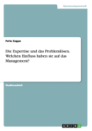 Die Expertise Und Das Problemlosen. Welchen Einfluss Haben Sie Auf Das Management?