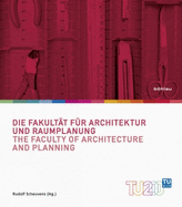 Die Fakultat Fur Architektur Und Raumplanung / The Faculty of Architecture and Planning