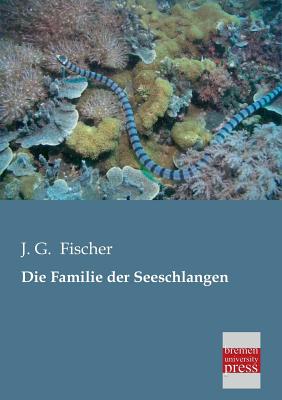 Die Familie Der Seeschlangen - Fischer, J G