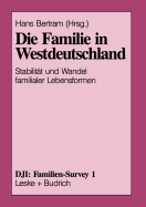 Die Familie in Westdeutschland: Stabilitat Und Wandel Familialer Lebensformen