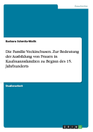 Die Familie Veckinchusen. Zur Bedeutung Der Ausbildung Von Frauen in Kaufmannsfamilien Zu Beginn Des 15. Jahrhunderts