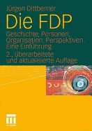 Die Fdp: Geschichte, Personen, Organisation, Perspektiven. Eine Einfuhrung