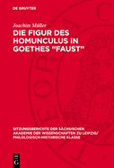 Die Figur des Homunculus in Goethes -"Faust"