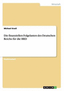 Die finanziellen Folgelasten des Deutschen Reichs fur die BRD - Knoll, Michael