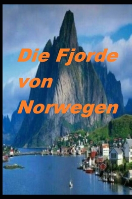 Die Fjorde von Norwegen - R H, Harvard