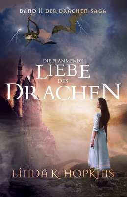 Die Flammende Liebe des Drachen - Hopkins, Linda K