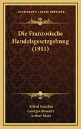 Die Franzosische Handelsgesetzgebnng (1911)