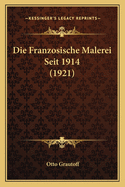 Die Franzosische Malerei Seit 1914 (1921)