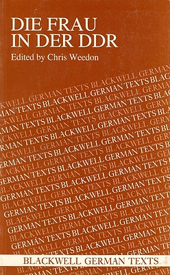 Die Frau in Der Ddr: Anthology of Women's Writing from the German Democratic Republic - Weedon, Chris (Editor)