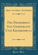 Die Freiherren Von Gemperlein Und Krambambuli (Classic Reprint)