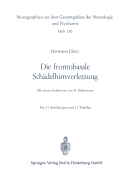 Die Frontobasale Schadelhirnverletzung: Klinisches Bild Und Probleme Der Operativen Behandlung - Dietz, Hermann