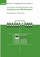 Die Fuball-WM 2006 - Analysen zum Mediensport