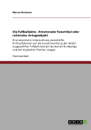 Die Fu?ballaktie - Emotionaler Fanartikel oder rationales Anlageobjekt: Eine empirische Untersuchung potentieller Einflussfaktoren auf die Kursentwicklung der Aktien ausgew?hlter Fu?ballclubs der deutschen Bundesliga und der englischen Premier League