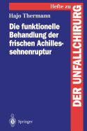 Die Funktionelle Behandlung Der Frischen Achillessehnenruptur