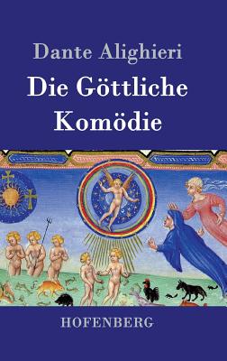 Die Gttliche Komdie: (La Divina Commedia) - Dante Alighieri