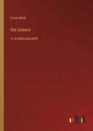 Die Galeere: in Grodruckschrift