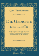 Die Gedichte Des Lebd: Nach Der Wiener Ausgabe bersetzt Und Mit Anmerkungen Versehn Aus Dem Nachlasse Des Dr. A. Huber (Classic Reprint)